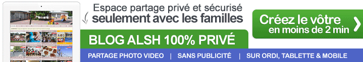 Créez votre BLOG ALSH privé et sécurisé : Partagez photos et vidéos avec les familles en toute sécurité